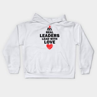 Real Leaders Lead with Love Kids Hoodie